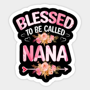 nana - blessed to be called nana Sticker